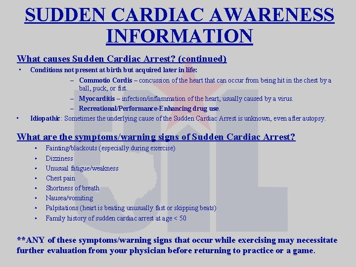 SUDDEN CARDIAC AWARENESS INFORMATION What causes Sudden Cardiac Arrest? (continued) • • Conditions not