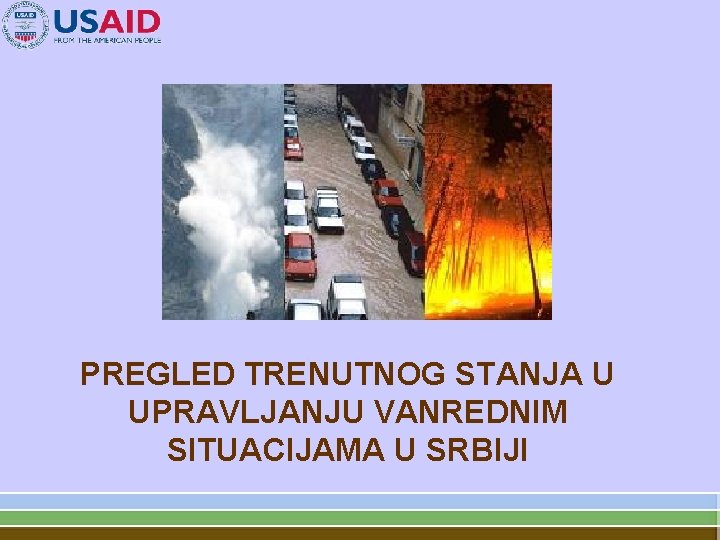 PREGLED TRENUTNOG STANJA U UPRAVLJANJU VANREDNIM SITUACIJAMA U SRBIJI 