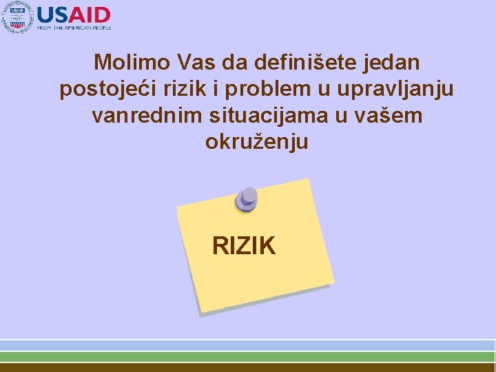 Molimo Vas da definišete jedan postojeći rizik i problem u upravljanju vanrednim situacijama u