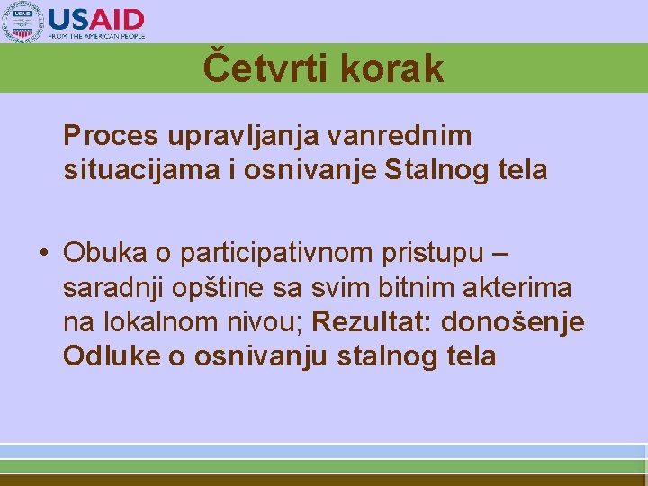 Četvrti korak Proces upravljanja vanrednim situacijama i osnivanje Stalnog tela • Obuka o participativnom