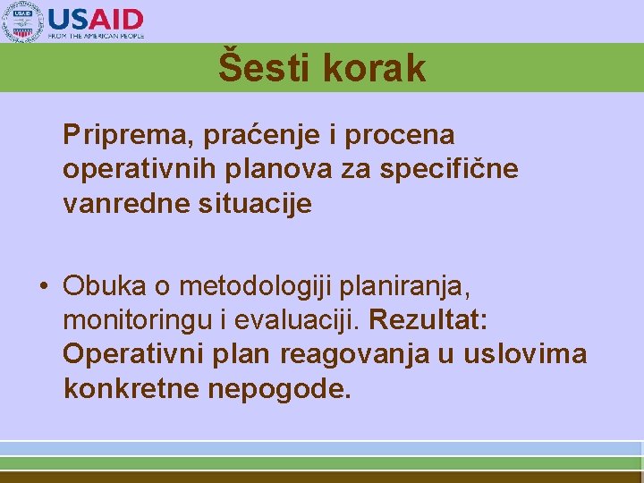 Šesti korak Priprema, praćenje i procena operativnih planova za specifične vanredne situacije • Obuka