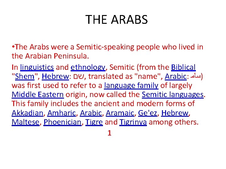 THE ARABS • The Arabs were a Semitic-speaking people who lived in the Arabian