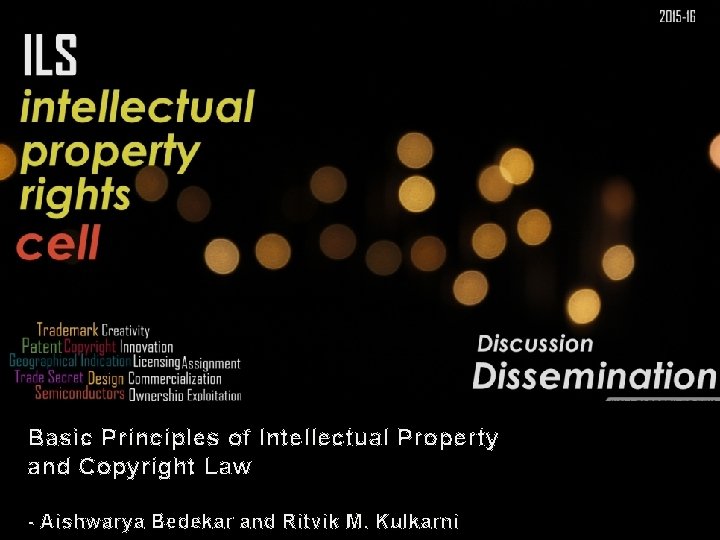 Basic Principles of Intellectual Property and Copyright Law - Aishwarya Bedekar and Ritvik M.