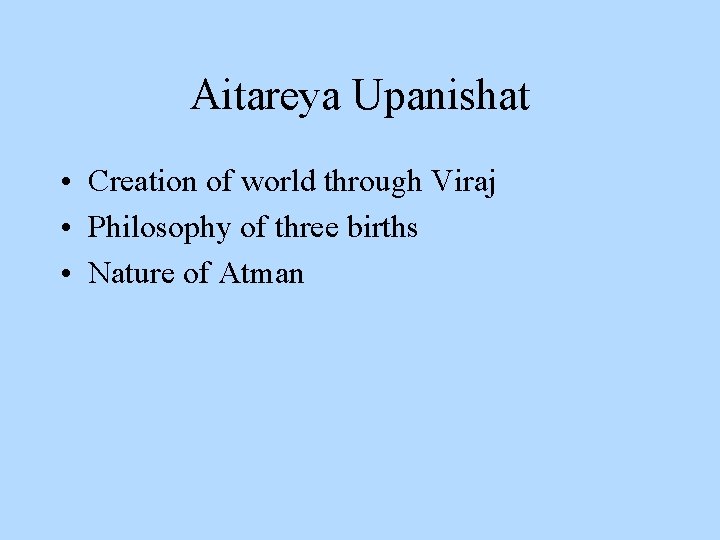 Aitareya Upanishat • Creation of world through Viraj • Philosophy of three births •