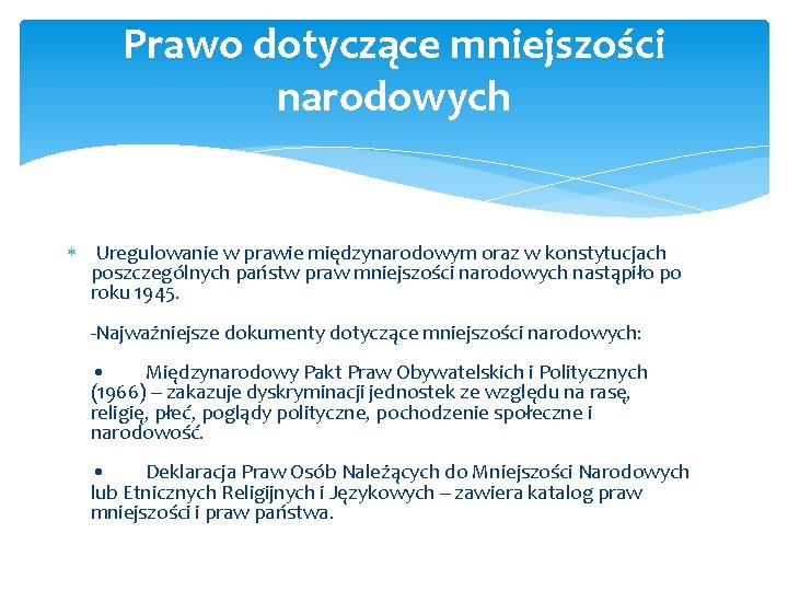 Prawo dotyczące mniejszości narodowych Uregulowanie w prawie międzynarodowym oraz w konstytucjach poszczególnych państw praw