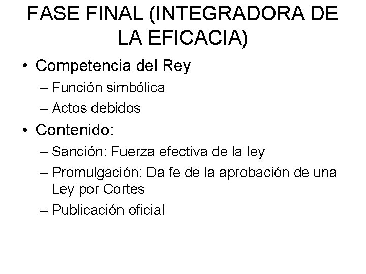 FASE FINAL (INTEGRADORA DE LA EFICACIA) • Competencia del Rey – Función simbólica –