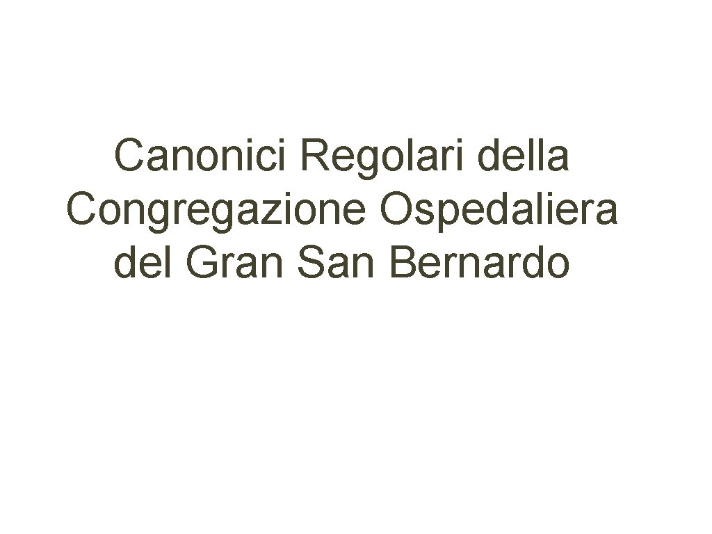 Canonici Regolari della Congregazione Ospedaliera del Gran San Bernardo 