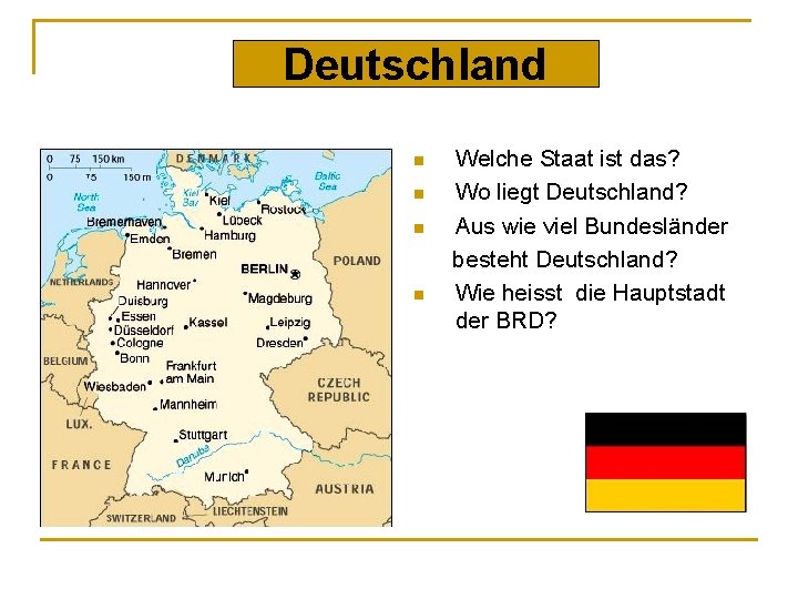 Deutschland n n Welche Staat ist das? Wo liegt Deutschland? Aus wie viel Bundesländer