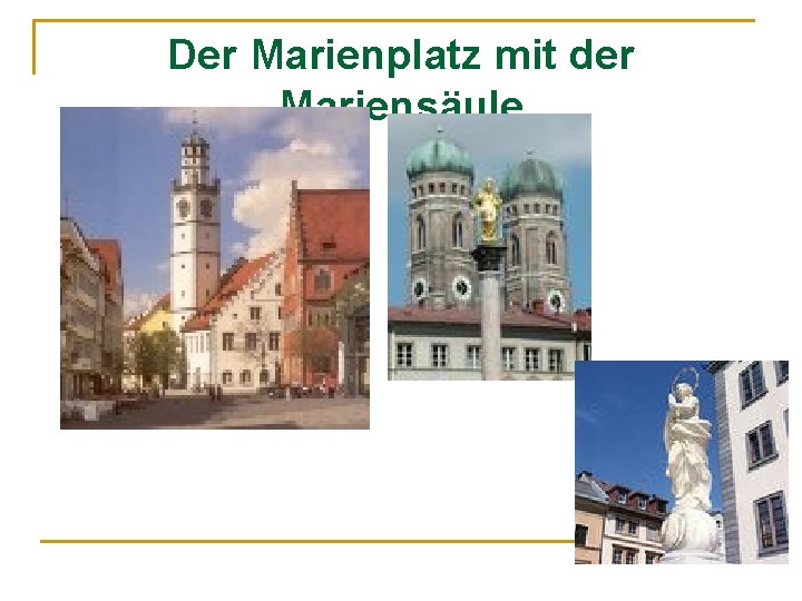 Der Marienplatz mit der Mariensäule 