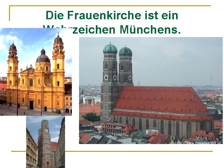 Die Frauenkirche ist ein Wahrzeichen Münchens. 