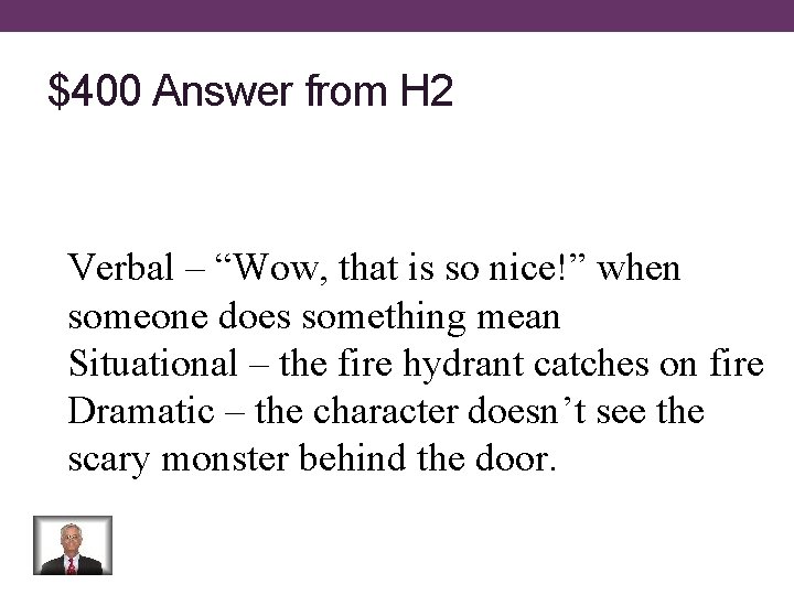 $400 Answer from H 2 Verbal – “Wow, that is so nice!” when someone