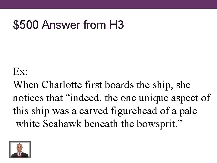 $500 Answer from H 3 Ex: When Charlotte first boards the ship, she notices