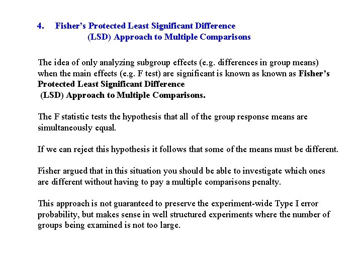 4. Fisher’s Protected Least Significant Difference (LSD) Approach to Multiple Comparisons The idea of