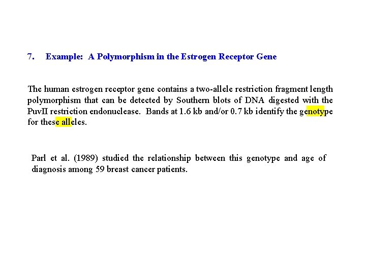 7. Example: A Polymorphism in the Estrogen Receptor Gene The human estrogen receptor gene