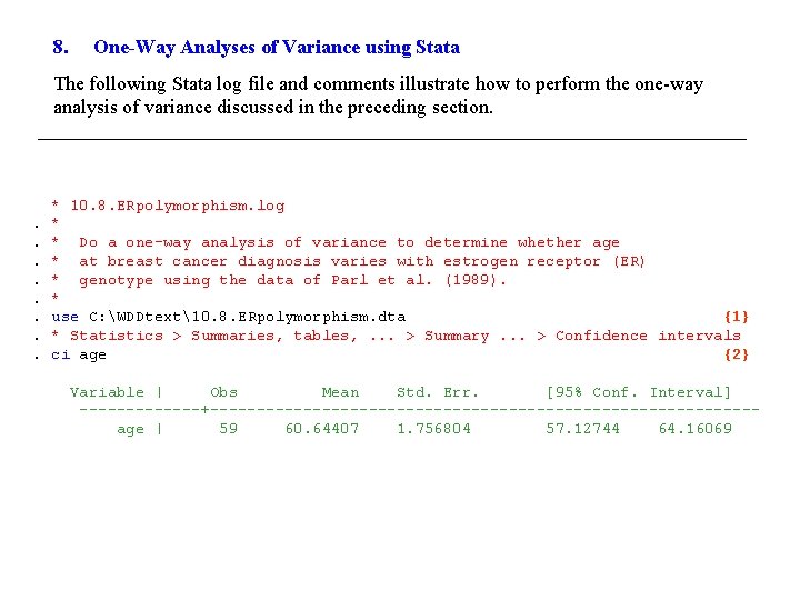 8. One-Way Analyses of Variance using Stata The following Stata log file and comments