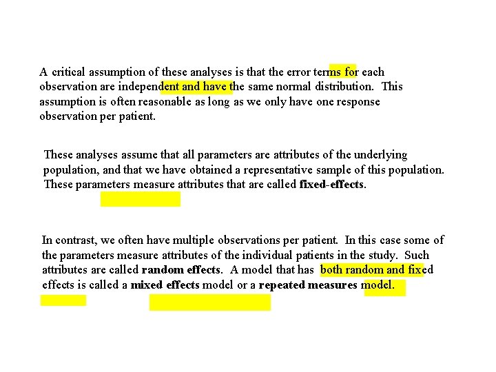 A critical assumption of these analyses is that the error terms for each observation