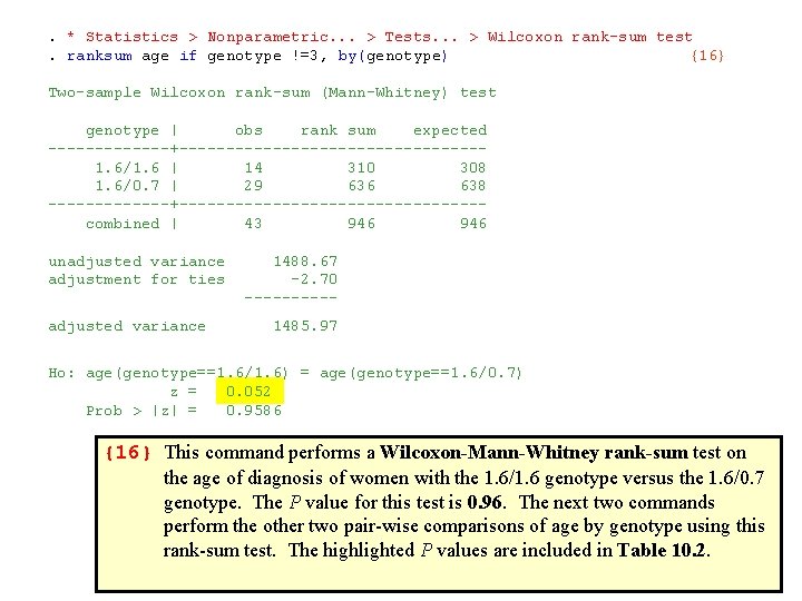 . * Statistics > Nonparametric. . . > Tests. . . > Wilcoxon rank-sum