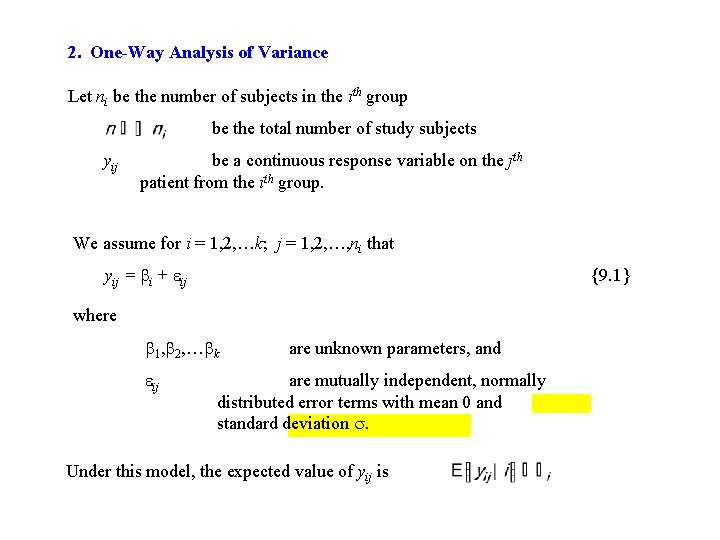 2. One-Way Analysis of Variance Let ni be the number of subjects in the