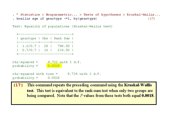 . * Statistics > Nonparametric. . . > Tests of hypotheses > Kruskal-Wallis. .