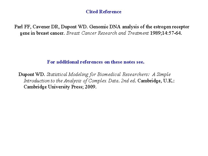 Cited Reference Parl FF, Cavener DR, Dupont WD. Genomic DNA analysis of the estrogen