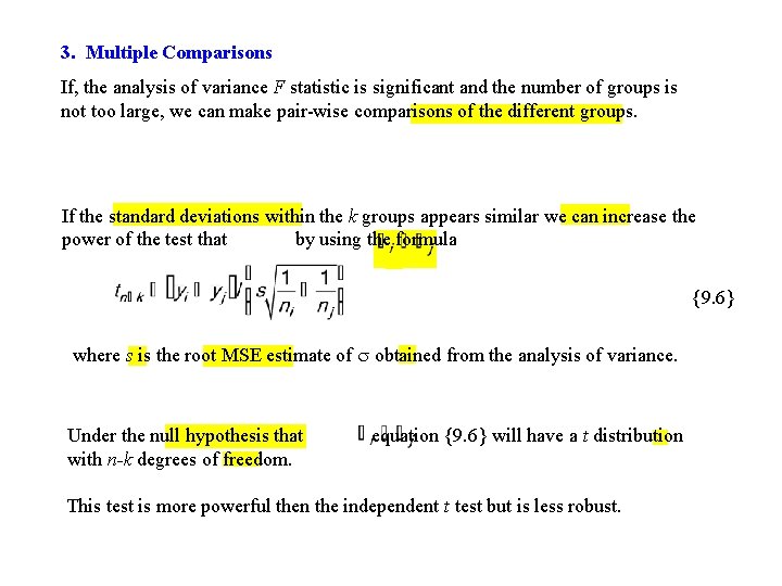 3. Multiple Comparisons If, the analysis of variance F statistic is significant and the