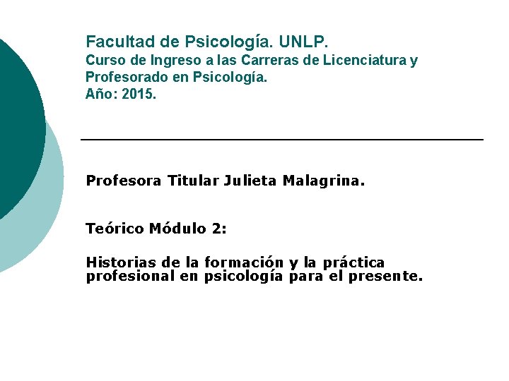 Facultad de Psicología. UNLP. Curso de Ingreso a las Carreras de Licenciatura y Profesorado