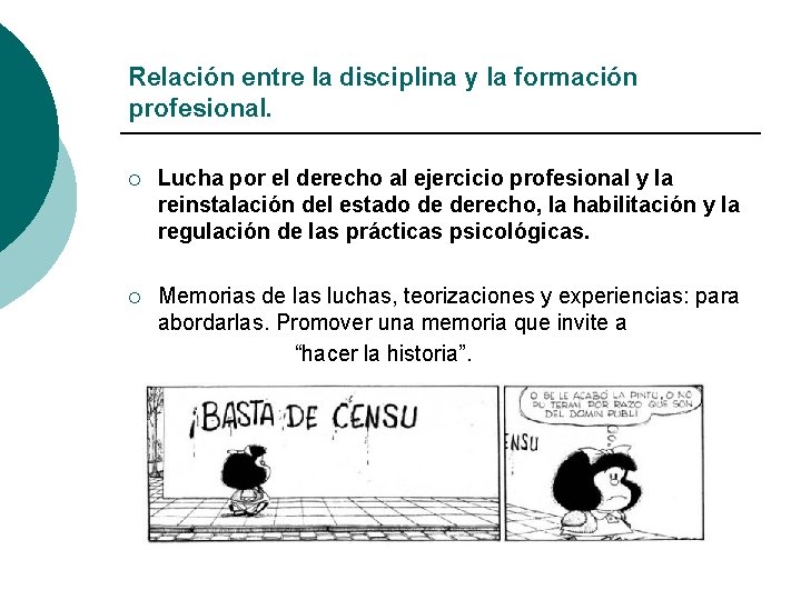 Relación entre la disciplina y la formación profesional. ¡ Lucha por el derecho al