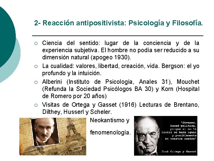 2 - Reacción antipositivista: Psicología y Filosofía. ¡ ¡ ¡ Ciencia del sentido: lugar