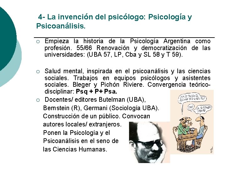 4 - La invención del psicólogo: Psicología y Psicoanálisis. ¡ Empieza la historia de