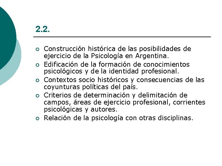 2. 2. ¡ ¡ ¡ Construcción histórica de las posibilidades de ejercicio de la