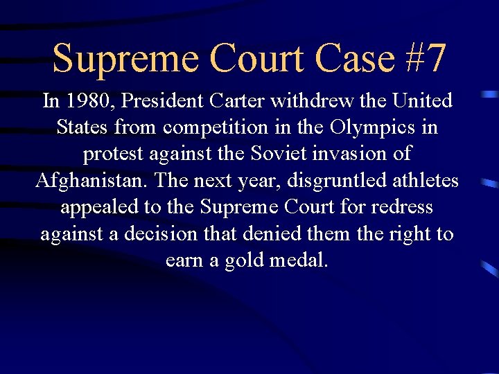 Supreme Court Case #7 In 1980, President Carter withdrew the United States from competition