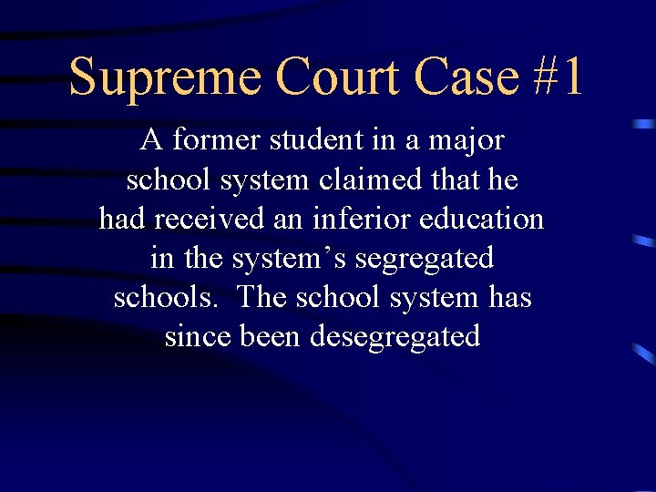 Supreme Court Case #1 A former student in a major school system claimed that