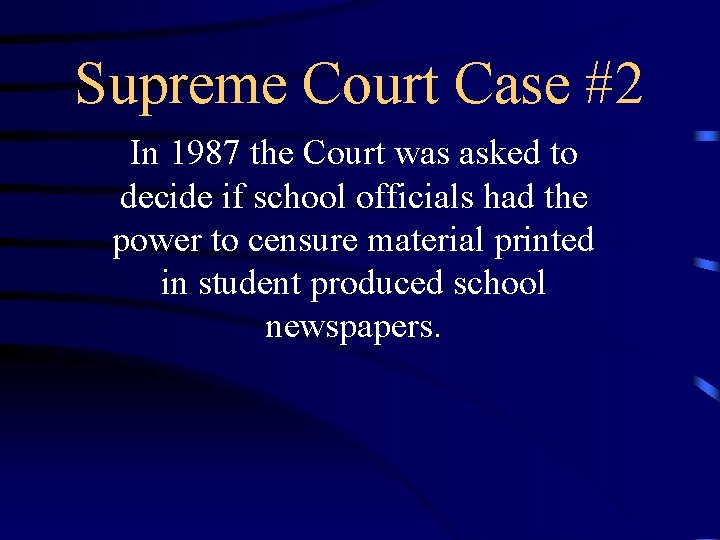 Supreme Court Case #2 In 1987 the Court was asked to decide if school