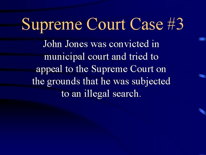 Supreme Court Case #3 John Jones was convicted in municipal court and tried to