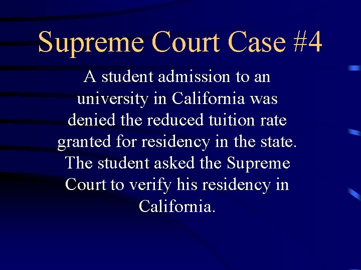 Supreme Court Case #4 A student admission to an university in California was denied