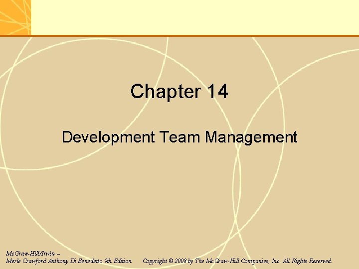 Chapter 14 Development Team Management Mc. Graw-Hill/Irwin – Merle Crawford Anthony Di Benedetto 9