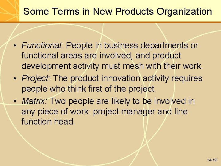 Some Terms in New Products Organization • Functional: People in business departments or functional