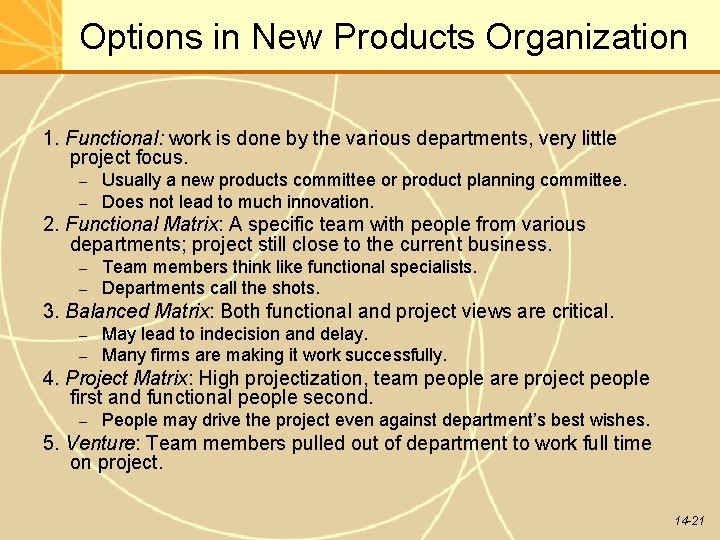 Options in New Products Organization 1. Functional: work is done by the various departments,