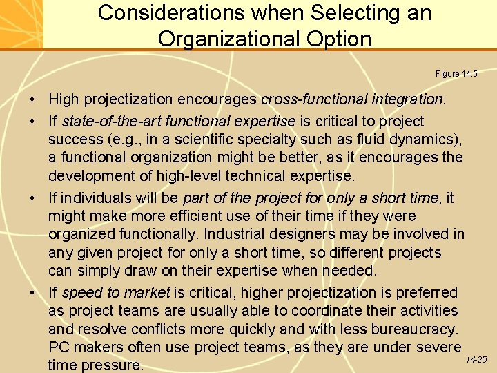 Considerations when Selecting an Organizational Option Figure 14. 5 • High projectization encourages cross-functional