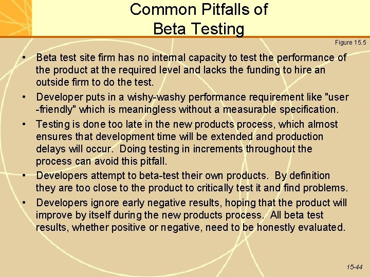 Common Pitfalls of Beta Testing Figure 15. 5 • Beta test site firm has