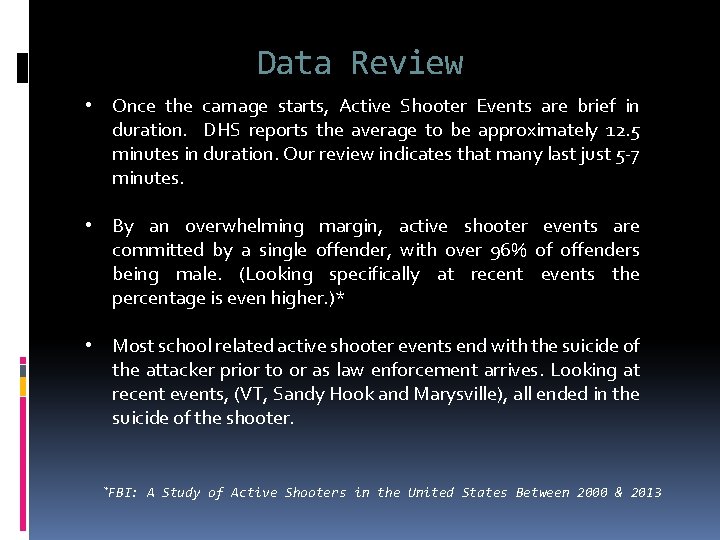 Data Review • Once the carnage starts, Active Shooter Events are brief in duration.