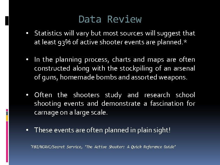Data Review • Statistics will vary but most sources will suggest that at least