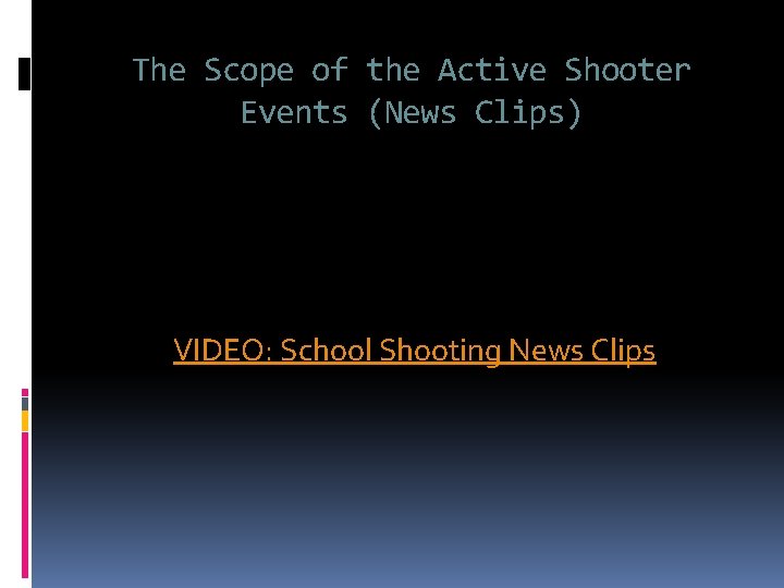 The Scope of the Active Shooter Events (News Clips) VIDEO: School Shooting News Clips