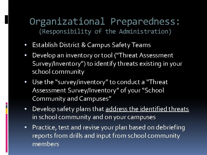 Organizational Preparedness: (Responsibility of the Administration) • Establish District & Campus Safety Teams •