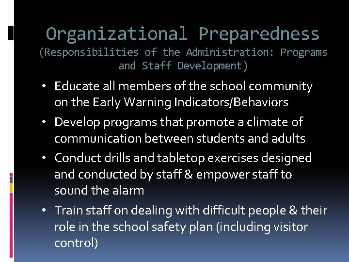 Organizational Preparedness (Responsibilities of the Administration: Programs and Staff Development) • Educate all members