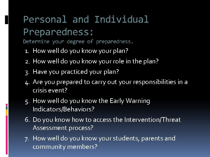 Personal and Individual Preparedness: Determine your degree of preparedness. 1. 2. 3. 4. How