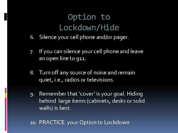 Option to Lockdown/Hide 6. Silence your cell phone and/or pager. 7. If you can