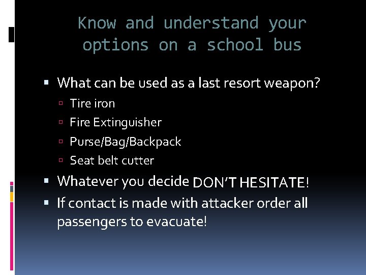 Know and understand your options on a school bus What can be used as