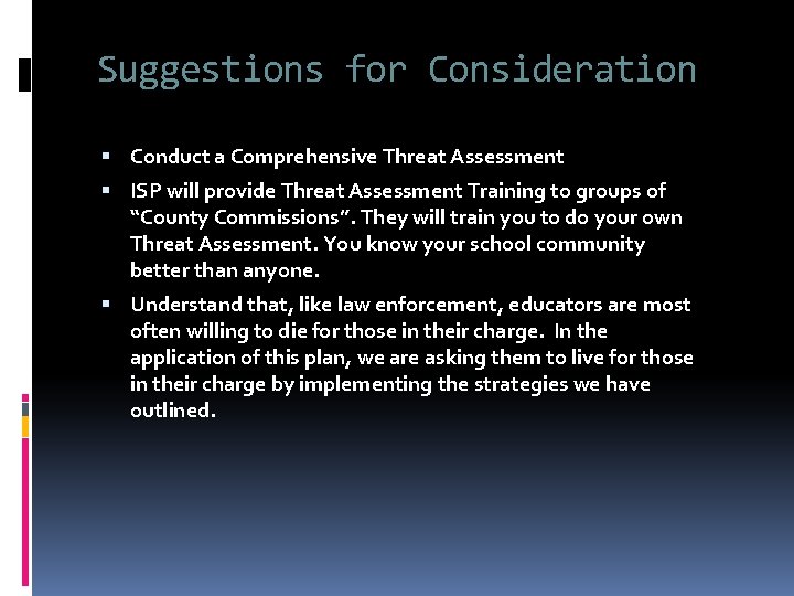 Suggestions for Consideration Conduct a Comprehensive Threat Assessment ISP will provide Threat Assessment Training