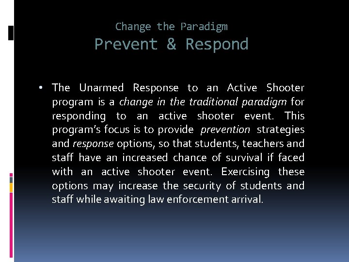 Change the Paradigm Prevent & Respond • The Unarmed Response to an Active Shooter